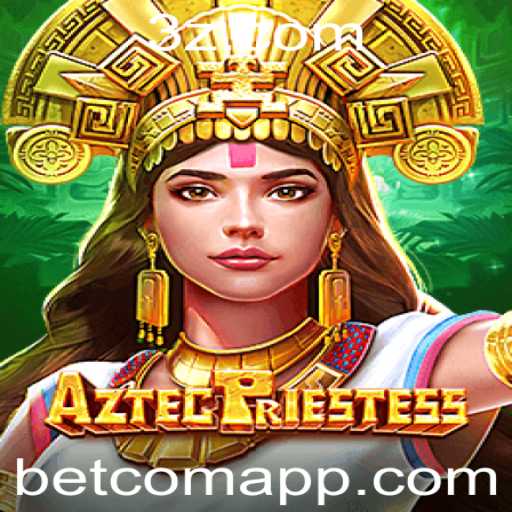 Explorando o Fascinante Mundo de AztecPriestess: O Jogo Que Conquista Jogadores ao Redor do Mundo